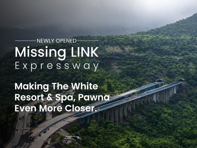 Missing Link Expressway Now Open: Reach, The White Resort & Spa, Pawna Faster Than Ever
